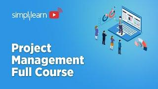 Project Management Full Course 2022 | Project Management Tutorial | Project Management| Simplilearn