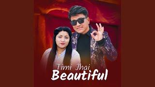 Timi Jhai Beautiful