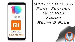 Xiaomi Redmi 5 plus Miui 10 Eu Pie Port FenFren(9.9.3) (9.0 Pie)