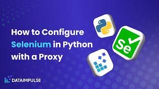 How to Configure Selenium in Python with a Proxy