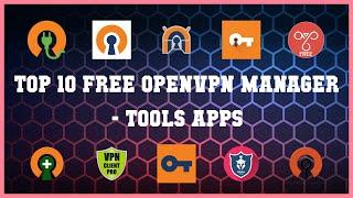 Top 10 Free Openvpn Manager Android Apps