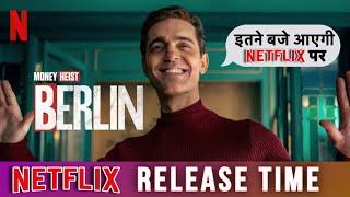 Berlin Season 1 Release Time | Money Heist Berlin Release Time | Berlin release time update |Netflix