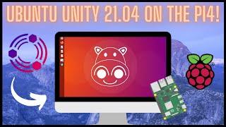 Ubuntu with STUNNING Looks! | Ubuntu Unity 21.04 on the Raspberry Pi 4!