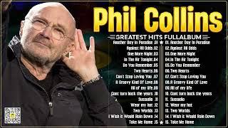 Phil Collins Greatest Hits Of Phil Collins Full Album 2024⭐The Best Soft Rock Hits Of Phil Collins.