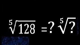 raiz quinta de 128 . simplificar la raiz quinta , extraer factores de un radical o raices