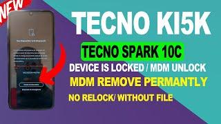 your device is locked/TECNO SPARK 10C MDM/ tecno spark KI5K  your device is locked