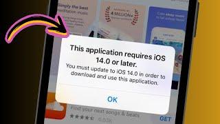 This Application Requires iOS 14.0 or Later You Must Update to iOS 14.0 to Download This App | 2024