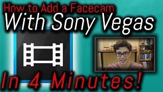 How to Add a Facecam With Sony Vegas in Just 4 Minutes!