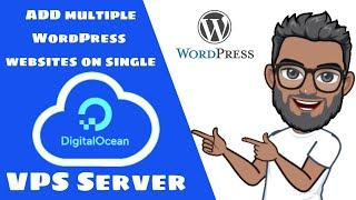 DigitalOcean 2021 | How To Add Domains & Host Multiple Wordpress Websites On Single VPS Server