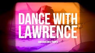 Sam Karlson & Yann K - Dance With Lawrence  (Official Video)