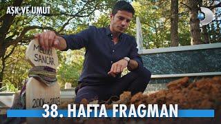 Aşk ve Umut 38. Hafta Fragmanı