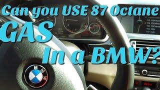 Can you use 87 octane in a new BMW F10 5 series?