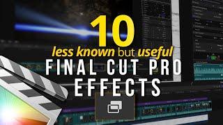 10 LESS KNOWN but USEFUL FCPX FREE EFFECTS (NO PLUG INS)