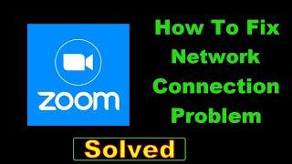 How To Fix Zoom App Network Connection Problem Android & Ios - Fix Zoom Internet Error
