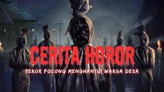 Teror Pocong Menghantui Warga Desa - Cerita Horor Terbaru