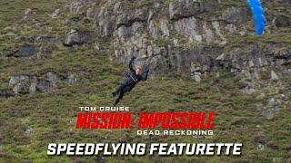 Mission: Impossible – Dead Reckoning Part One | Speedflying Behind-The-Scenes - Tom Cruise