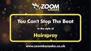 Hairspray - You Can't Stop The Beat - Karaoke Version from Zoom Karaoke