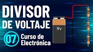 DIVISOR DE VOLTAJE - Circuito en Serie | Curso de Electrónica 07