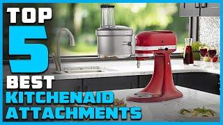 Top 5 Best KitchenAid Attachments Review in 2024