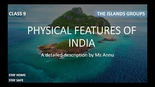 PHYSICAL FEATURES OF INDIA- THE ISLANDS OF INDIA-CLASS 9-CHAPTER 2-GEOGRAPHY