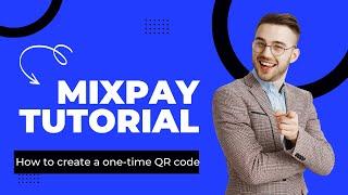 MixPay Tutorial - How to create a one-time QR code and share it by image/link