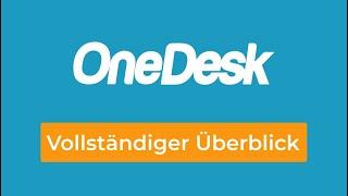 OneDesk - (Deutsch) Vollständige Übersicht Demo