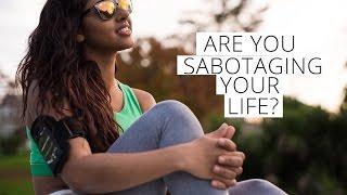 Self-Sabotage! Are You Holding Yourself Back?