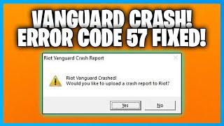 How To Fix Riot Vanguard Crashed - Valorant Error Code 57 | 2021