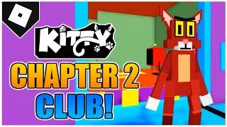 Kitty - Chapter 2 - Club Map ESCAPE! [ROBLOX]