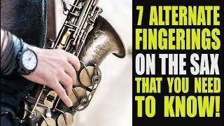 7 ALTERNATE FINGERINGS ON THE SAX THAT YOU NEED TO KNOW!
