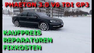 Was kostet ein VW PHAETON 3.0 TDI GP3? | Bisherige Kosten, Kauf- und Werkstattprobleme...