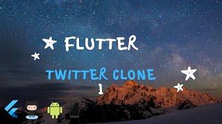 Flutter - Twitter Clone 1