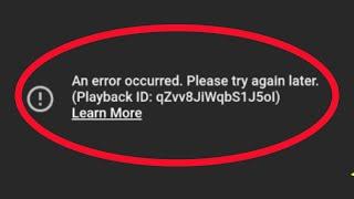 Fix An Error Occurred Please Try Again Later - Playback ID Error On Youtube (2023)