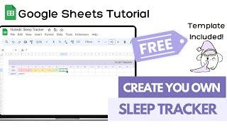 How to make a SLEEP TRACKER  on Google Sheets (Tutorial +Free Template)