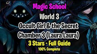 World 3 Magic School : Occult Girl & the Secret Chamber 3 [Laura Laura] - Guardian Tales