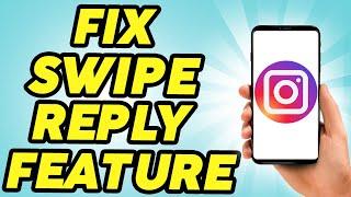 How To Fix Instagram Swipe Reply Feature Not Working - Easily Fixed!!!