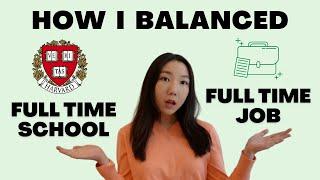 How I Balanced Full-Time Work & Study at Harvard | Tips for Time Management & Productivity