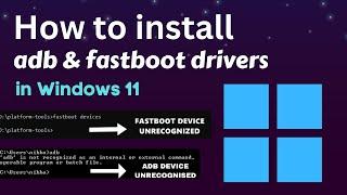 How to install adb and fastboot drivers in Windows 11