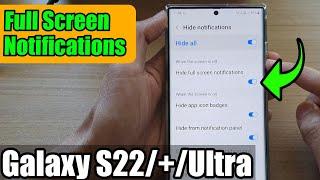 Galaxy S22/S22+/Ultra: How to Hide/Show FULL SCREEN NOTIFICATIONS For Do Not Disturb