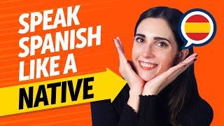 Achieve Spanish Fluency: Speak Like a Native [Speaking]