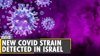 New COVID-19 strain detected in Israel, Pfizer vaccine purchase delayed | Coronavirus Variant Update