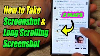 Galaxy S24/S24+/Ultra: How to Take Screenshot & Long Scrolling Screenshot