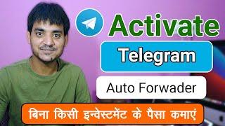  Telegram Auto Forwarder Tutorial  How to activate Telegram Auto Forwarder on Earnly| 0 investment