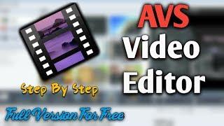 How To Use AVS Video Editor Full Version For Free || Step By Step.