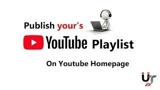 How To Publish YouTube Playlist on Youtube Homepage | Create YouTube Official series playlist