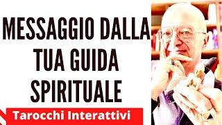 MESSAGGIO DALLA TUA GUIDA SPIRITUALE. Tarocchi interattivi