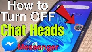 How To Turn OFF Chat Heads on Messenger Application