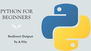 #48 Python for Beginners: Redirect Output of Print Function to a File