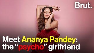 Meet Ananya Pandey: the “psycho” girlfriend