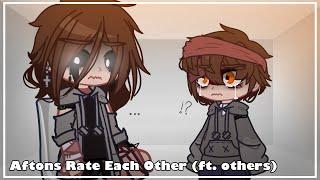 Aftons Rate Each Other (ft. Others) || My AU
